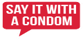 Say It With A Condom